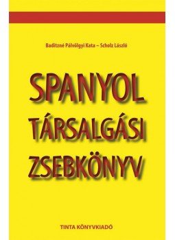 Baditzné Pálvölgyi Kata, Scholz László - Spanyol társalgási zsebkönyv, null 2013 antikvár könyv