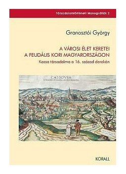 Granasztói György - A városi élet keretei a feudális kori Magyarországon, null 0 antikvár könyv