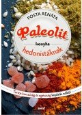 Posta Renáta - Paleolit konyha hedonistáknak