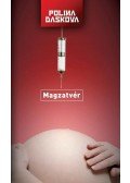 Polina Daskova - Magzatvér