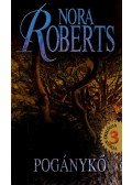 Nora Roberts - Pogánykő