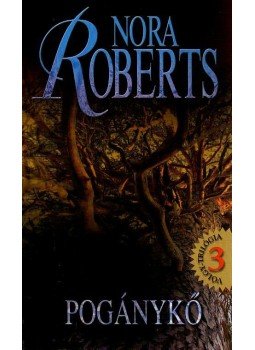 Nora Roberts - Pogánykő Nora Roberts - Pogánykő, null 2009 antikvár könyv