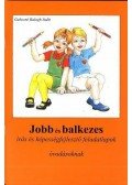 Gabosné Balogh Judit - JOBB ÉS BALKEZES ÍRÁS ÉS KÉPESSÉGFEJLESZTŐ FELADATLAPOK ÓVOD