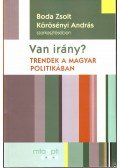 Körössényi András (szerk) - Van irány? - Trendek a magyar politikában