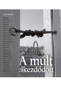 Arató András - A múlt elkezdődött