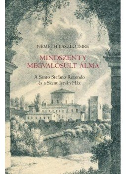 Németh László Imre - Mindszenty megvalósult álma Németh László Imre - Mindszenty megvalósult álma, null 2009 antikvár könyv