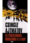 Csingiz Ajtmatov - Az évszázadnál hosszabb ez a nap
