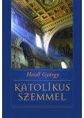 Heidl György - KATOLIKUS SZEMMEL NET-LAPOK