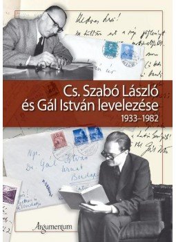 Gál Ágnes és Gál Julianna szerkesztette - Cs. Szabó László és Gál István levelezése 1933-1982, null 2012 antikvár könyv