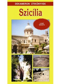 Szántó László - SZICÍLIA - A NAP SZIGETE - ÚTIKÖNYV (DEKAMERON) - Szántó László - SZICÍLIA - A NAP SZIGETE - ÚTIKÖNYV (DEKAMERON) -, null 2010 antikvár könyv