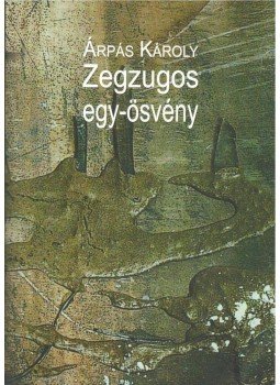 Árpás Károly - Zegzugos egy-ösvényen Árpás Károly - Zegzugos egy-ösvényen, null 0 antikvár könyv