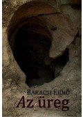 Bakacsi Ernő - Az üreg