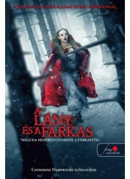 Sarah Blakley-Cartwright - A lány és a farkas Sarah Blakley-Cartwright - A lány és a farkas, Szeged 2011 antikvár könyv