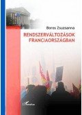 Boros Zsuzsanna - Rendszerváltozások Franciaországban