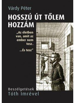 Várdy Péter - Hosszú út tőlem hozzám Várdy Péter - Hosszú út tőlem hozzám, null 2014 antikvár könyv