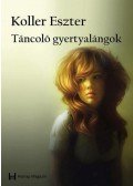 Koller Eszter - Táncoló gyertyalángok