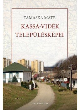Tamáska Dávid Máté - Kassa-vidék településképei Tamáska Dávid Máté - Kassa-vidék településképei, null 2013 antikvár könyv