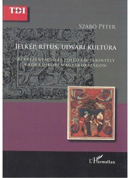 Szabó Péter - JELKÉP, RÍTUS, UDVARI KULTÚRA, null 0 antikvár könyv