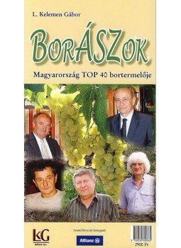 L Kelemen Gábor - Borászok - Magyarország top 40 bortermelője, null 2008 antikvár könyv