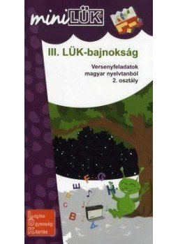  - LDI-512 III. LÜK-BAJNOKSÁG VERSENYFELADATOK MAGYAR NYELVTAN 2.O. /MINI-LÜK, null 0 antikvár könyv