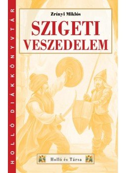 Zrínyi Miklós - Szigeti veszedelem Zrínyi Miklós - Szigeti veszedelem, null 2013 antikvár könyv