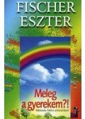 Fischer Eszter - Meleg a gyerekem?