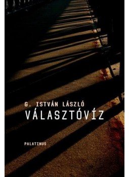 G. István László - Választóvíz G. István László - Választóvíz, Budapest 2011 antikvár könyv