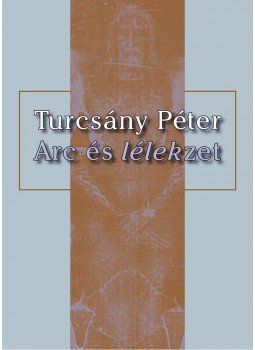 Turcsány Péter - Arc és lélekzet Turcsány Péter - Arc és lélekzet, null 2011 antikvár könyv