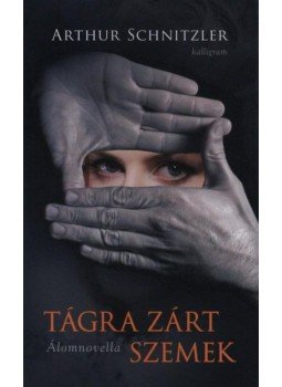 Arthur Schnitzler - Tágra zárt szemek, Pozsony 2000 antikvár könyv