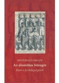 Mesterházi Miklós - Az álomittas bőregér. Kant a fej betegségeiről