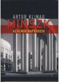 Artur Klinau - Minszk - Az álmok Napvárosa