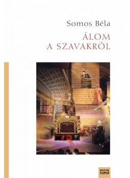 Somos Béla - ÁLOM A SZAVAKRÓL Somos Béla - ÁLOM A SZAVAKRÓL, null 2010 antikvár könyv