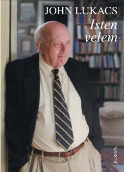 John Lukacs - Isten velem John Lukacs - Isten velem, null 2009 antikvár könyv