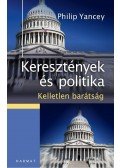 Yancey, Philip - Keresztények és politika - Kelletlen barátság