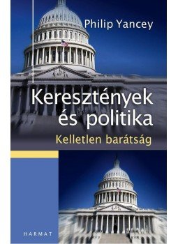 Yancey, Philip - Keresztények és politika - Kelletlen barátság Yancey, Philip - Keresztények és politika - Kelletlen barátság, null 0 antikvár könyv