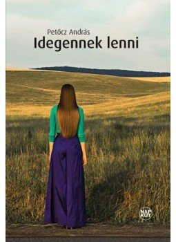 Petőcz András - Idegennek lenni Petőcz András - Idegennek lenni, null 2013 antikvár könyv