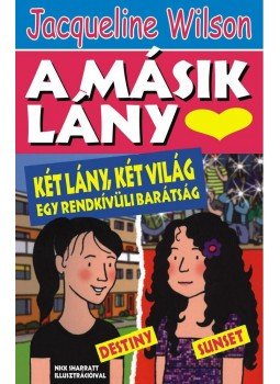 Jacqueline Wilson - A másik lány Jacqueline Wilson - A másik lány, Budapest 2011 antikvár könyv