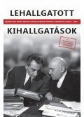 Baráth Magdolna,Feitl István - Lehallgatott kihallgatások