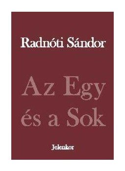 Radnóti Sándor - Az Egy és a Sok Radnóti Sándor - Az Egy és a Sok, Pécs 2010 antikvár könyv
