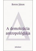 Boros János - A demokrácia antropológiája