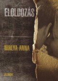 Miklya Anna - ELOLDOZÁS - ÜKH 2010