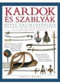 HARVEY J. S. WITHERS - KARDOK ÉS SZABLYÁK KÉPES ENCIKLOPÉDIÁJA