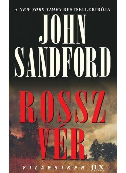 John Sandford - Rossz vér John Sandford - Rossz vér, 2011 antikvár könyv