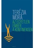 Terézia Mora - Az egyetlen ember a kontinensen