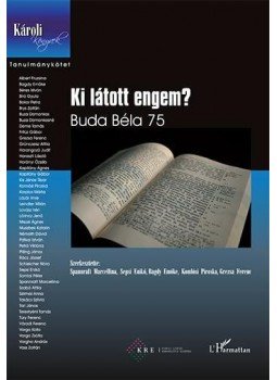Spannraft Marcellina, Sepsi Enikő, Bagdy Emőke, Komlósi Piroska, Grezsa Ferenc - Ki látott engem? Buda Béla 75 Spannraft Marcellina, Sepsi Enikő, Bagdy Emőke, Komlósi Piroska, Grezsa Ferenc - Ki látott engem? Buda Béla 75, null 2014 antikvár könyv