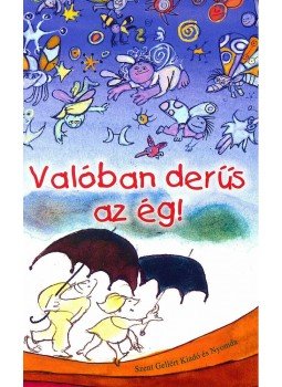 Nagy Alexandra - Valóban derűs az ég! Nagy Alexandra - Valóban derűs az ég!, Budapest 2014 antikvár könyv