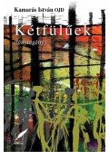Kamarás István - Kétfülűek - (tényregény) - (tényregény)