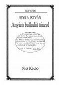 Sinka István - Anyám balladát táncol - Sinka István