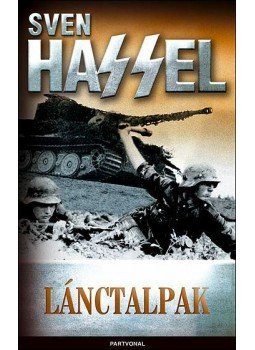 Sven Hassel - Lánctalpak Sven Hassel - Lánctalpak, Budapest 2010 antikvár könyv