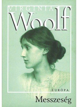 Virginia Woolf - Messzeség Virginia Woolf - Messzeség, Budapest 2007 antikvár könyv